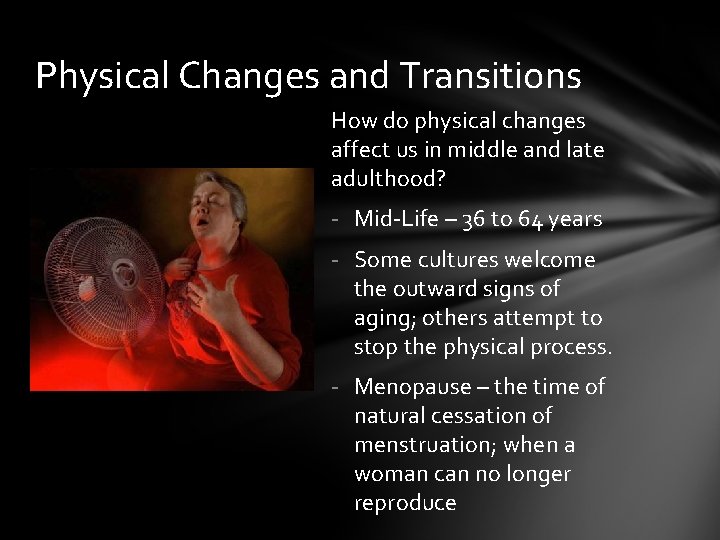 Physical Changes and Transitions How do physical changes affect us in middle and late