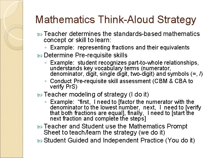 Mathematics Think-Aloud Strategy Teacher determines the standards-based mathematics concept or skill to learn: ◦