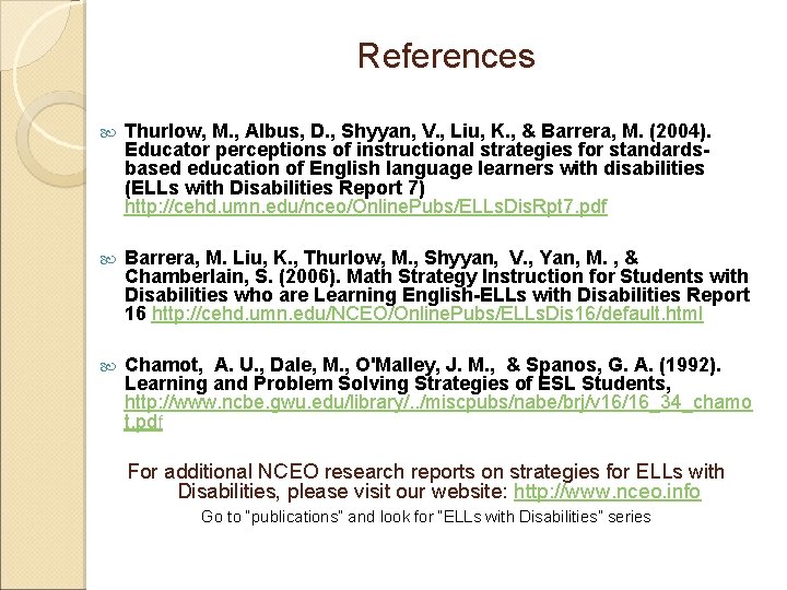 References Thurlow, M. , Albus, D. , Shyyan, V. , Liu, K. , &