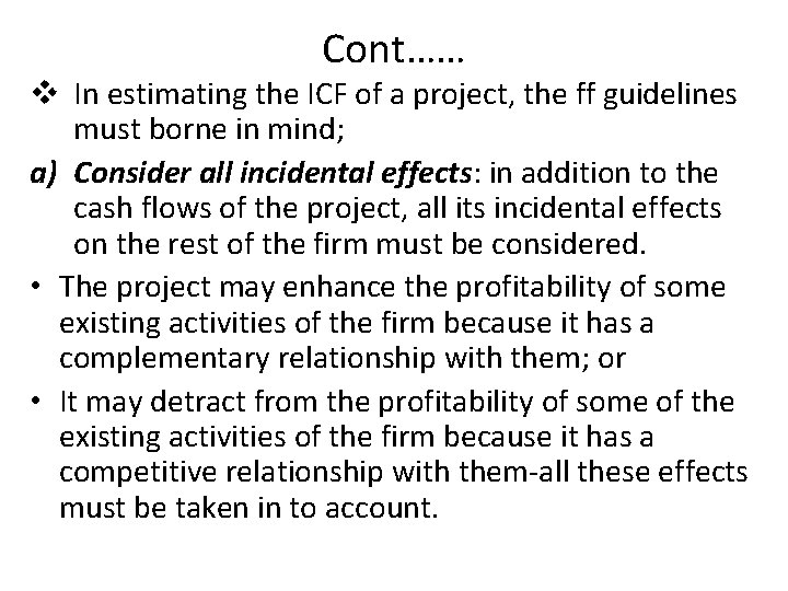 Cont…… v In estimating the ICF of a project, the ff guidelines must borne