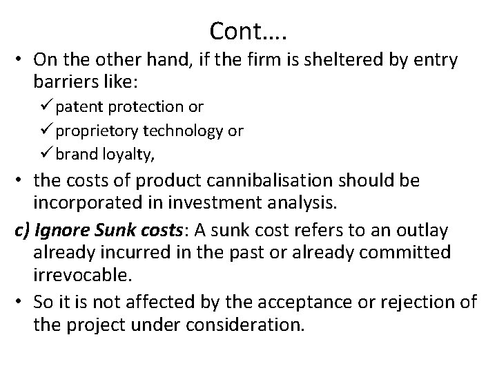 Cont…. • On the other hand, if the firm is sheltered by entry barriers