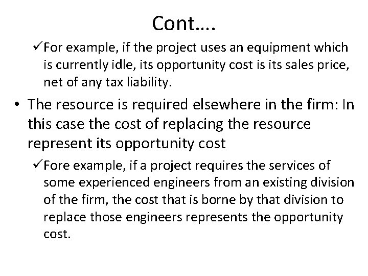 Cont…. üFor example, if the project uses an equipment which is currently idle, its