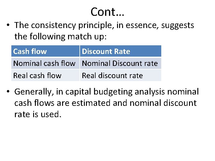 Cont… • The consistency principle, in essence, suggests the following match up: Cash flow