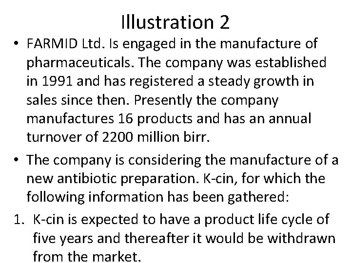 Illustration 2 • FARMID Ltd. Is engaged in the manufacture of pharmaceuticals. The company
