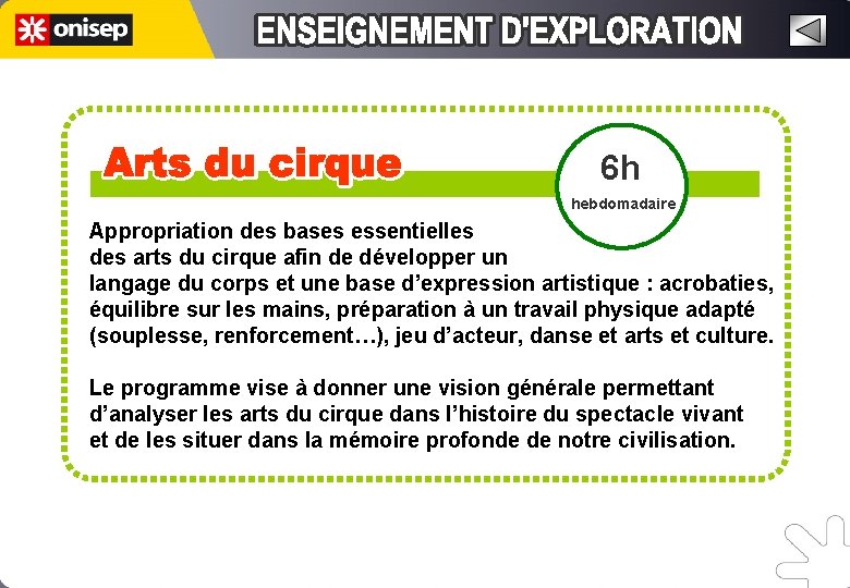 6 h hebdomadaire Appropriation des bases essentielles des arts du cirque afin de développer