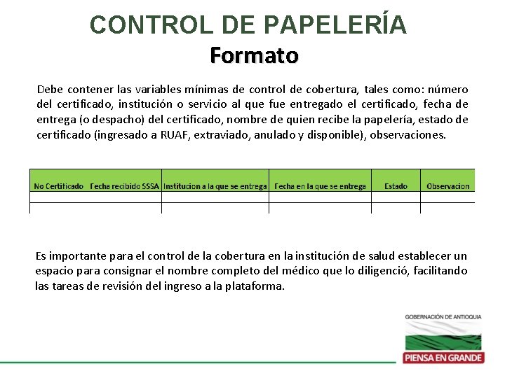 CONTROL DE PAPELERÍA Formato Debe contener las variables mínimas de control de cobertura, tales