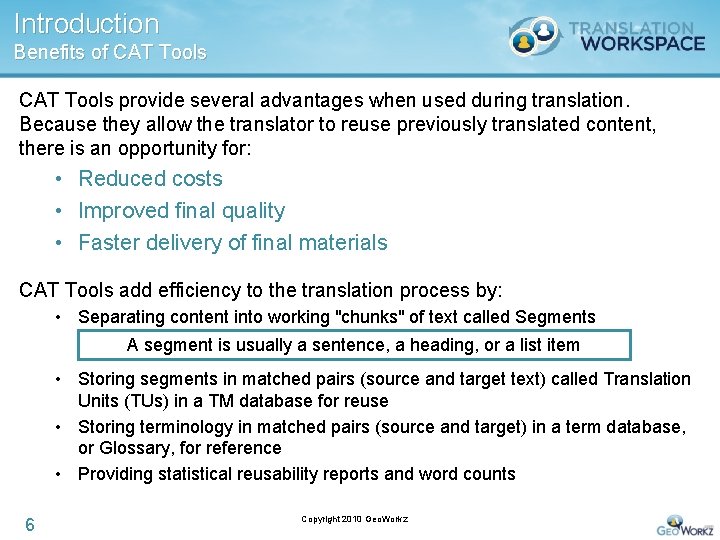 Introduction Benefits of CAT Tools provide several advantages when used during translation. Because they