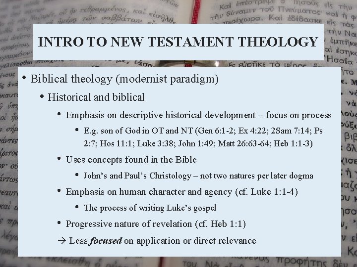 INTRO TO NEW TESTAMENT THEOLOGY • Biblical theology (modernist paradigm) • Historical and biblical