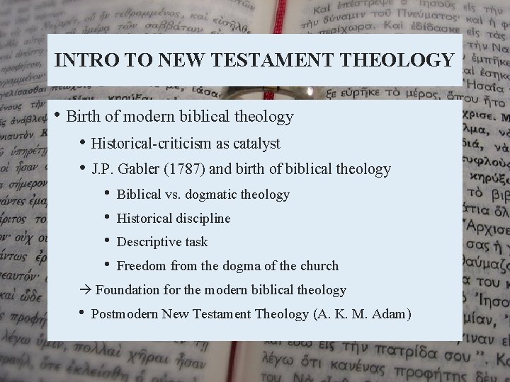 INTRO TO NEW TESTAMENT THEOLOGY • Birth of modern biblical theology • Historical-criticism as