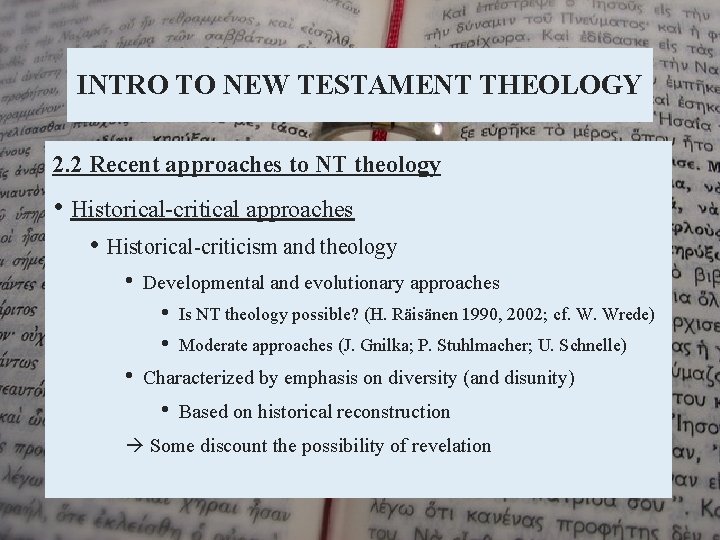 INTRO TO NEW TESTAMENT THEOLOGY 2. 2 Recent approaches to NT theology • Historical-critical
