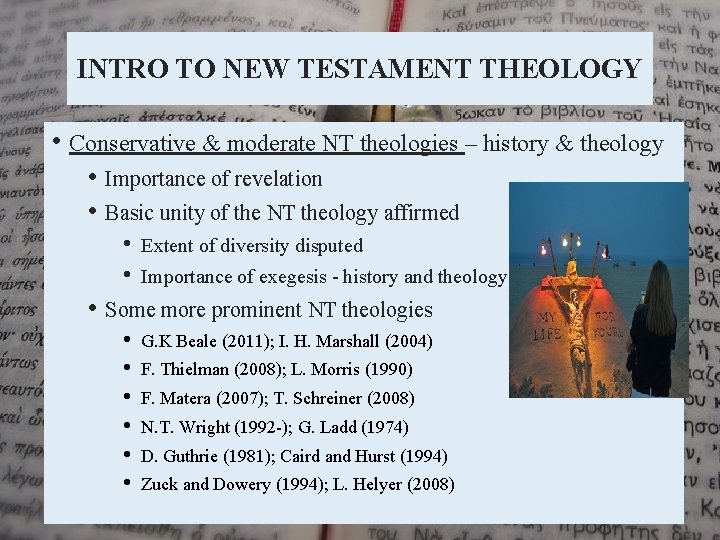 INTRO TO NEW TESTAMENT THEOLOGY • Conservative & moderate NT theologies – history &