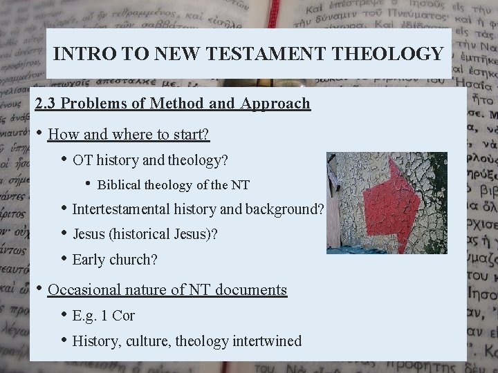 INTRO TO NEW TESTAMENT THEOLOGY 2. 3 Problems of Method and Approach • How