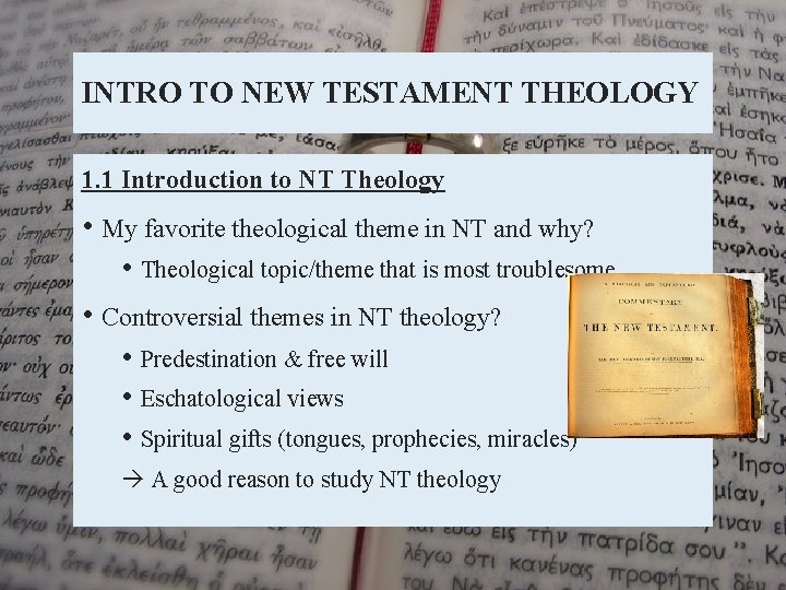 INTRO TO NEW TESTAMENT THEOLOGY 1. 1 Introduction to NT Theology • My favorite