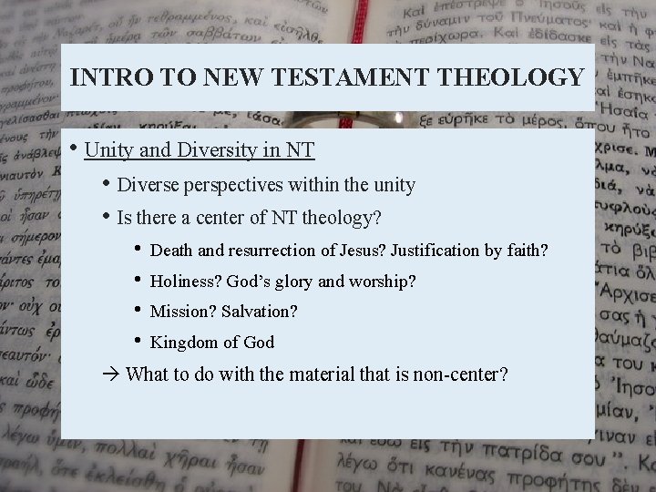 INTRO TO NEW TESTAMENT THEOLOGY • Unity and Diversity in NT • Diverse perspectives