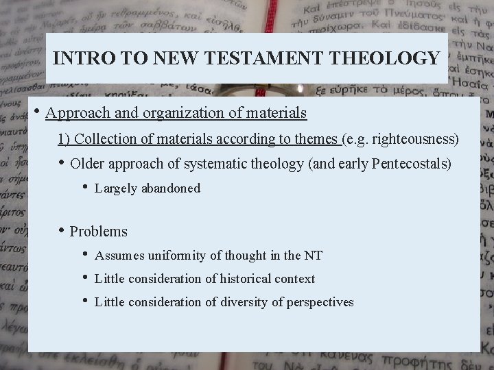 INTRO TO NEW TESTAMENT THEOLOGY • Approach and organization of materials 1) Collection of