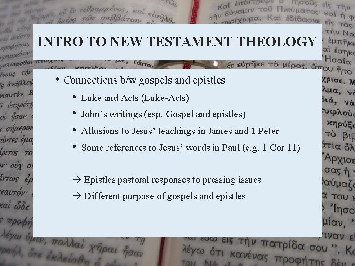 INTRO TO NEW TESTAMENT THEOLOGY • Connections b/w gospels and epistles • • Luke