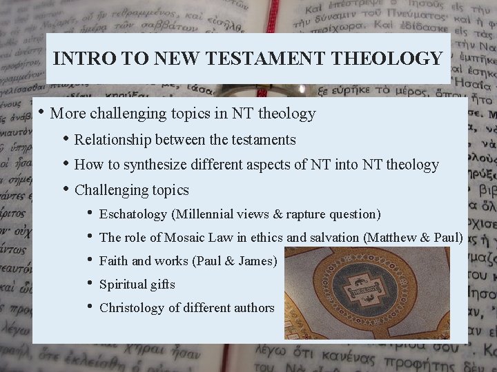 INTRO TO NEW TESTAMENT THEOLOGY • More challenging topics in NT theology • Relationship