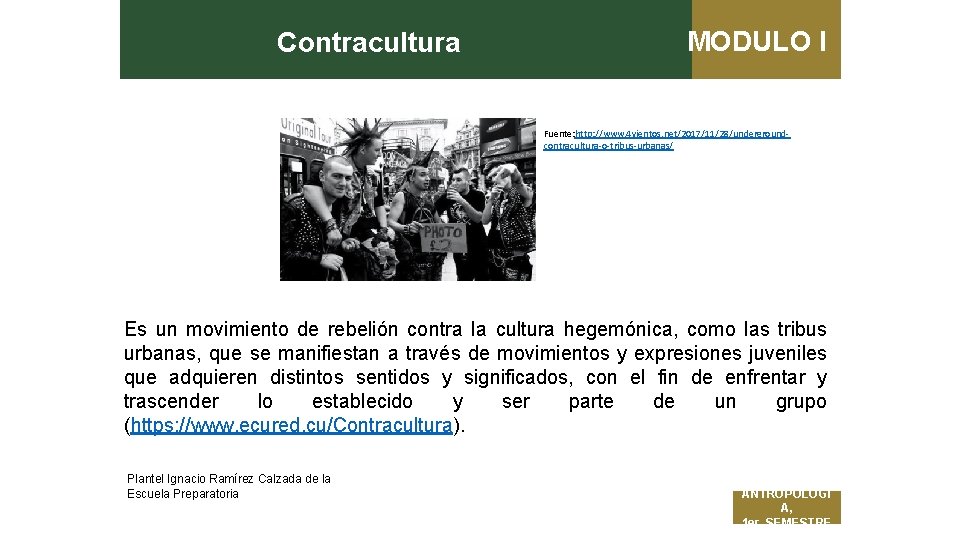 Contracultura MODULO I Fuente: http: //www. 4 vientos. net/2017/11/28/undergroundcontracultura-o-tribus-urbanas/ Es un movimiento de rebelión