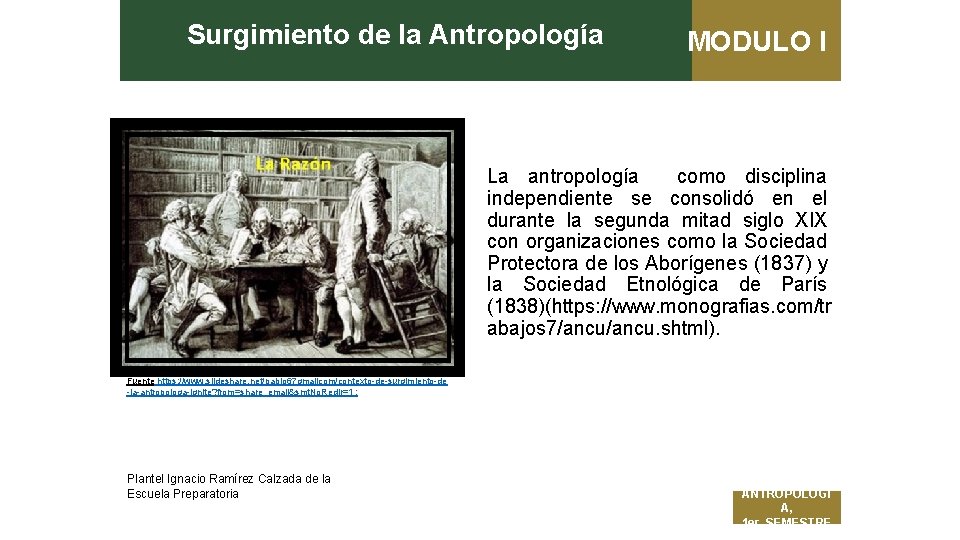 Surgimiento de la Antropología MODULO I La antropología como disciplina independiente se consolidó en