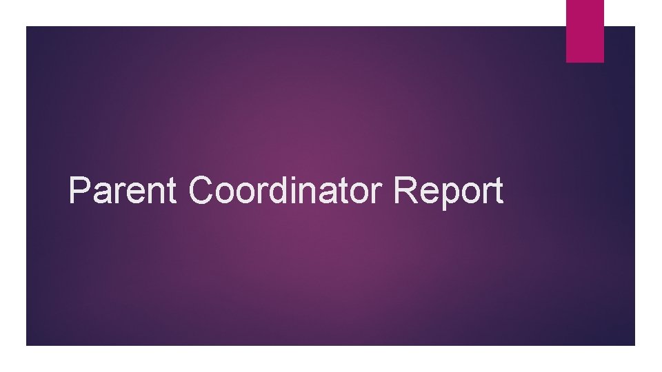 Parent Coordinator Report 