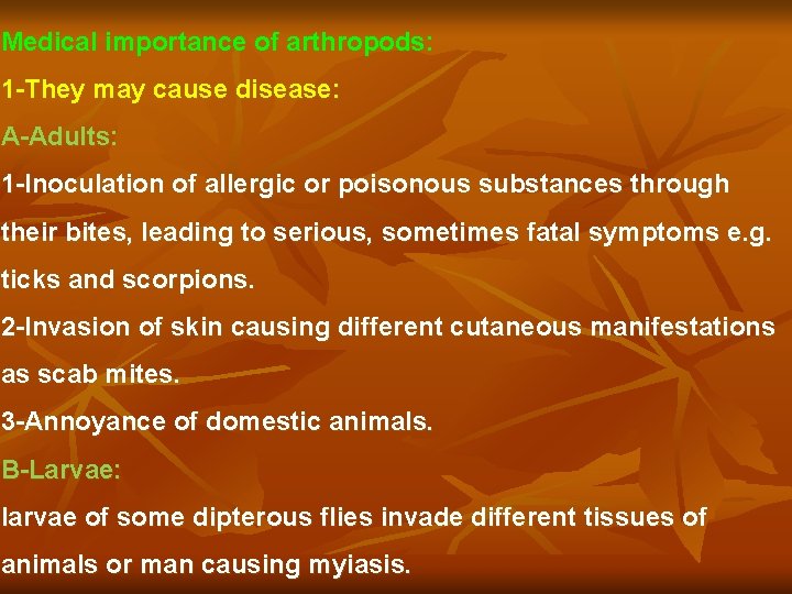 Medical importance of arthropods: 1 -They may cause disease: A-Adults: 1 -Inoculation of allergic