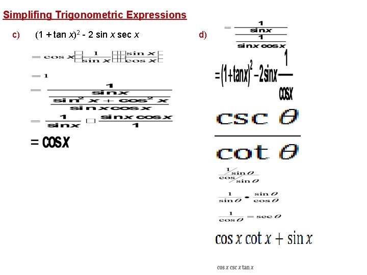Simplifing Trigonometric Expressions c) (1 + tan x)2 - 2 sin x sec x