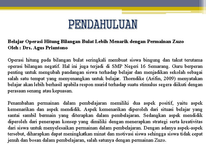 PENDAHULUAN Belajar Operasi Hitung Bilangan Bulat Lebih Menarik dengan Permainan Zuzo Oleh : Drs.
