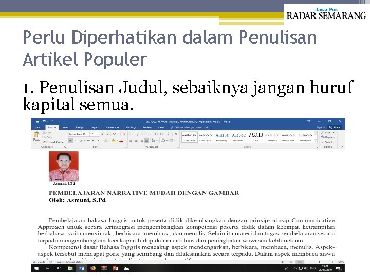 Perlu Diperhatikan dalam Penulisan Artikel Populer 1. Penulisan Judul, sebaiknya jangan huruf kapital semua.