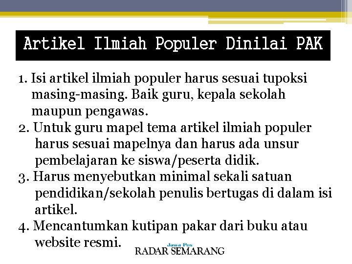 Artikel Ilmiah Populer Dinilai PAK 1. Isi artikel ilmiah populer harus sesuai tupoksi masing-masing.