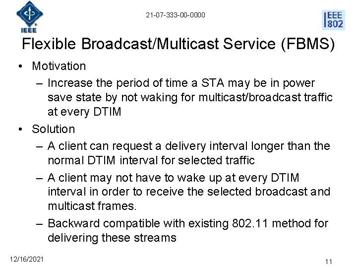 21 -07 -333 -00 -0000 Flexible Broadcast/Multicast Service (FBMS) • Motivation – Increase the