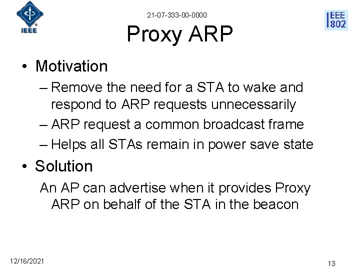 21 -07 -333 -00 -0000 Proxy ARP • Motivation – Remove the need for