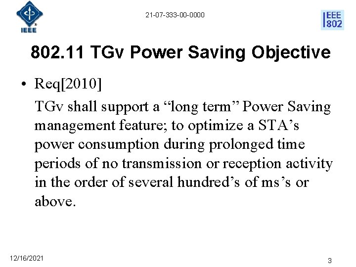 21 -07 -333 -00 -0000 802. 11 TGv Power Saving Objective • Req[2010] TGv