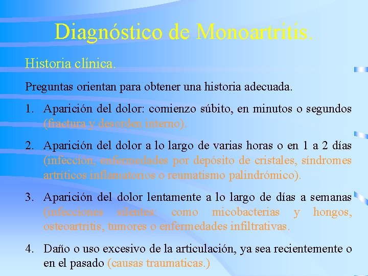 Diagnóstico de Monoartritis. Historia clínica. Preguntas orientan para obtener una historia adecuada. 1. Aparición