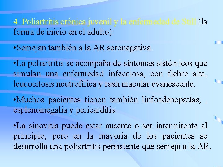 4. Poliartritis crónica juvenil y la enfermedad de Still (la forma de inicio en