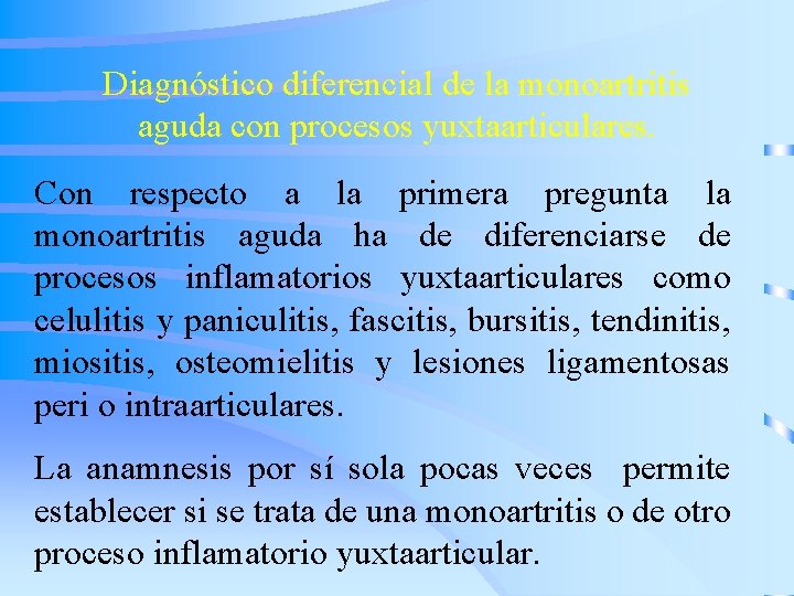 Diagnóstico diferencial de la monoartritis aguda con procesos yuxtaarticulares. Con respecto a la primera