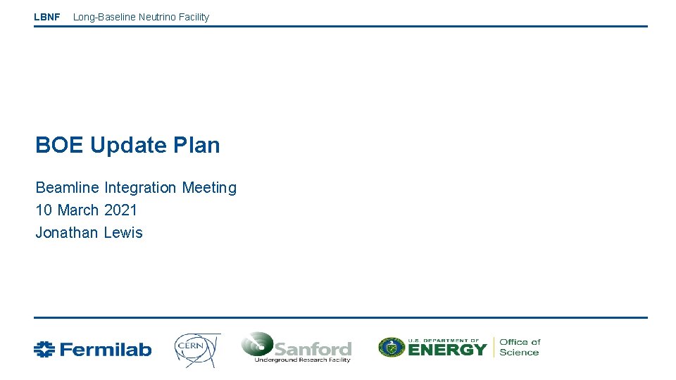 LBNF Long-Baseline Neutrino Facility BOE Update Plan Beamline Integration Meeting 10 March 2021 Jonathan