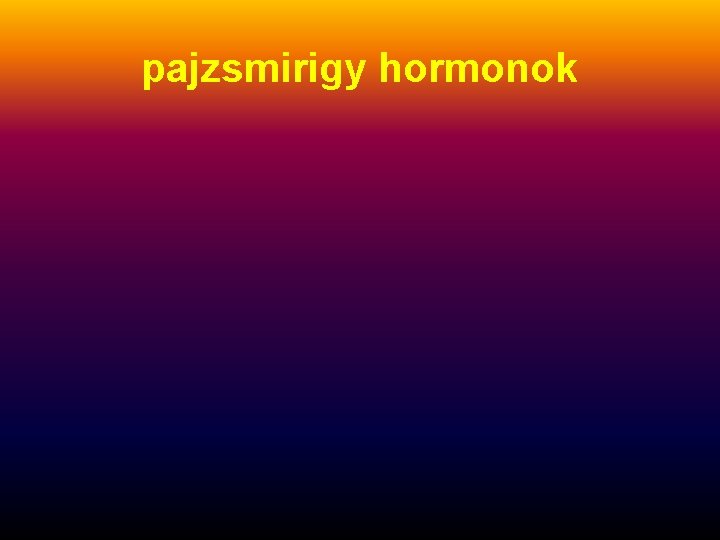 pajzsmirigy hormonok 