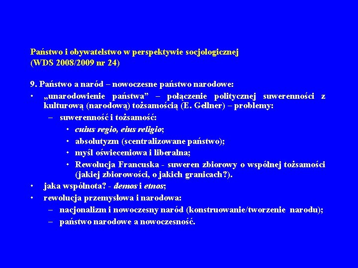 Państwo i obywatelstwo w perspektywie socjologicznej (WDS 2008/2009 nr 24) 9. Państwo a naród