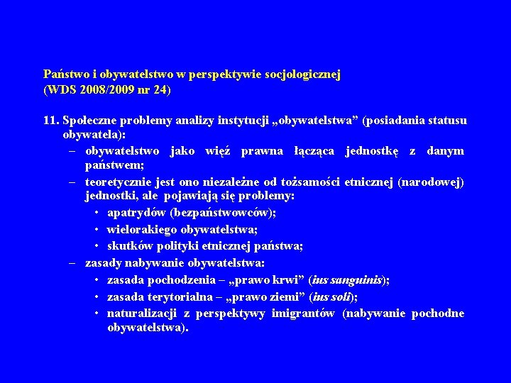 Państwo i obywatelstwo w perspektywie socjologicznej (WDS 2008/2009 nr 24) 11. Społeczne problemy analizy