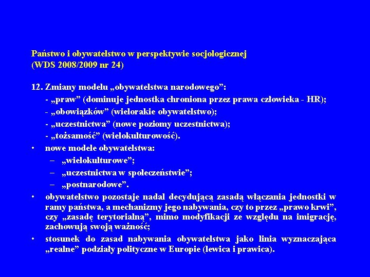 Państwo i obywatelstwo w perspektywie socjologicznej (WDS 2008/2009 nr 24) 12. Zmiany modelu „obywatelstwa