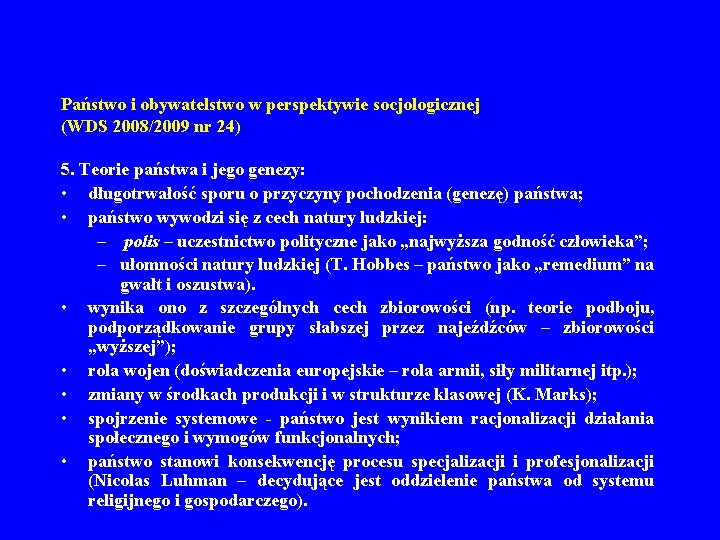 Państwo i obywatelstwo w perspektywie socjologicznej (WDS 2008/2009 nr 24) 5. Teorie państwa i