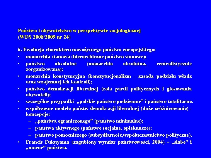 Państwo i obywatelstwo w perspektywie socjologicznej (WDS 2008/2009 nr 24) 6. Ewolucja charakteru nowożytnego