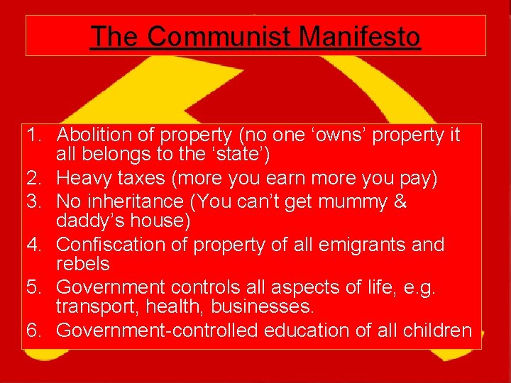 The Communist Manifesto 1. Abolition of property (no one ‘owns’ property it all belongs The Communist Manifesto 1. Abolition of property (no one ‘owns’ property it all belongs