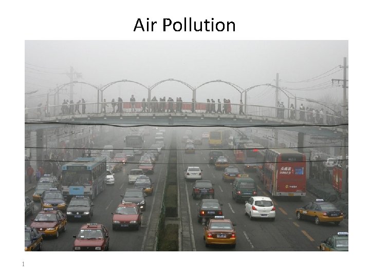 Air Pollution 1 Air Pollution 1