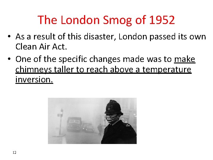 The London Smog of 1952 • As a result of this disaster, London passed The London Smog of 1952 • As a result of this disaster, London passed