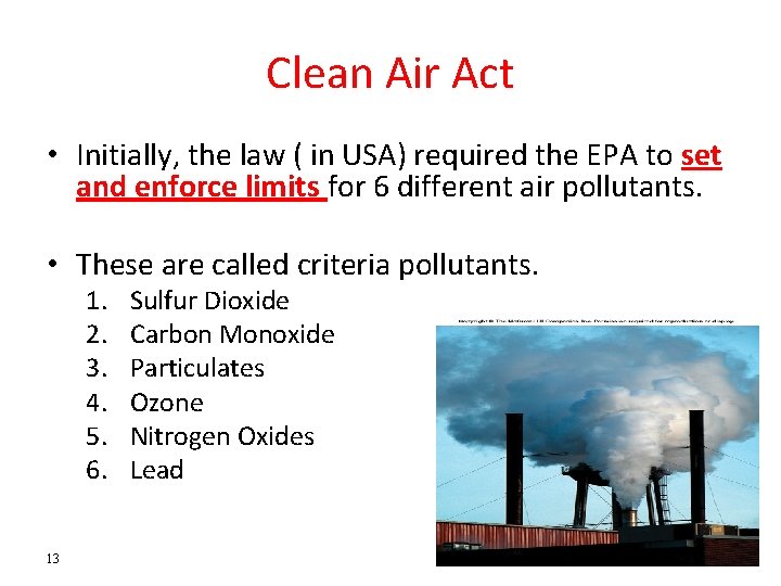 Clean Air Act • Initially, the law ( in USA) required the EPA to Clean Air Act • Initially, the law ( in USA) required the EPA to