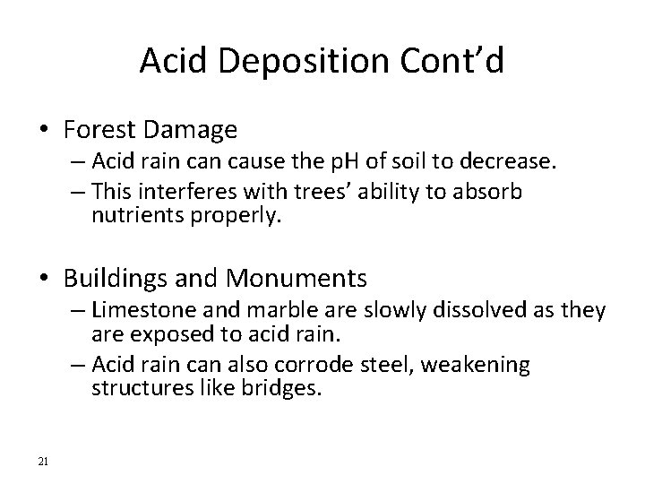 Acid Deposition Cont’d • Forest Damage – Acid rain cause the p. H of Acid Deposition Cont’d • Forest Damage – Acid rain cause the p. H of