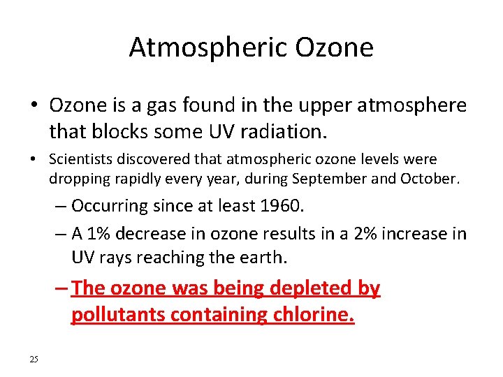 Atmospheric Ozone • Ozone is a gas found in the upper atmosphere that blocks Atmospheric Ozone • Ozone is a gas found in the upper atmosphere that blocks