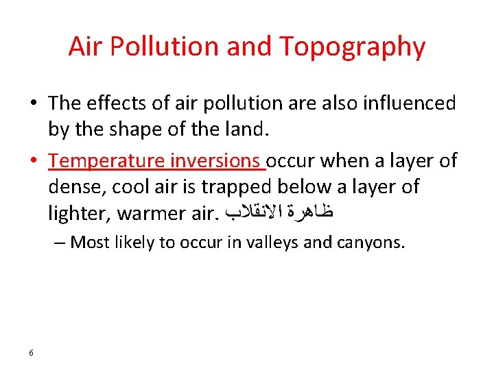 Air Pollution and Topography • The effects of air pollution are also influenced by Air Pollution and Topography • The effects of air pollution are also influenced by