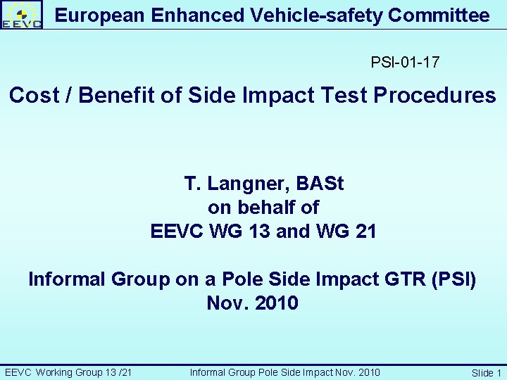 European Enhanced Vehicle-safety Committee PSI-01 -17 an Impact European Cost / Developing Benefit of